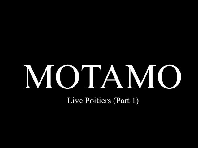 Motamo Live Potiers Part 1