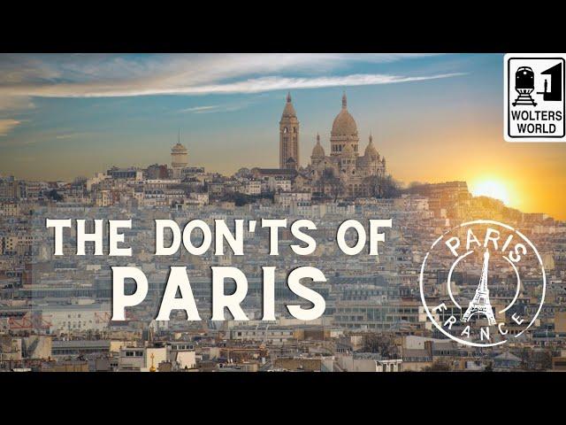 Paris: The Don'ts of Paris