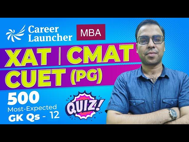 Current Affairs for MBA Entrance Exam | GK for XAT & CMAT Exam | Top 500 GK Questions 12