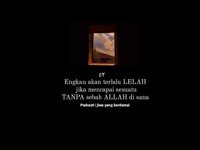 LELAH TANPA ALLAH | Podcast Jiwa yang berdamai