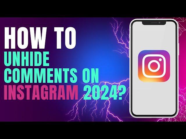 How to Unhide  Comments on Instagram 2024?