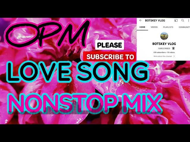 OPM LOVE SONG NONSTOP MIX BY DjMARK 2022