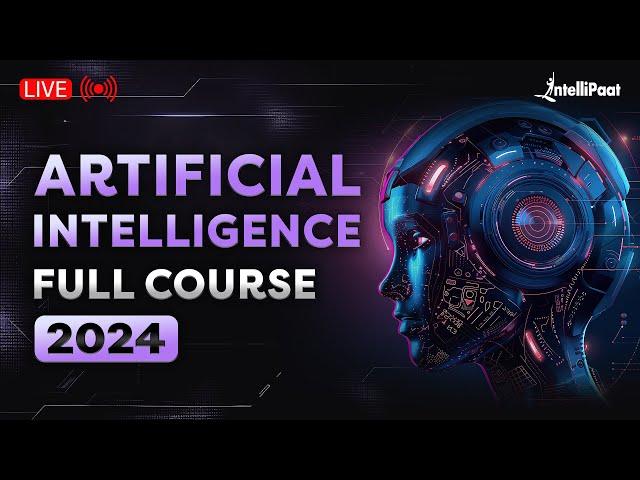 Artificial Intelligence Full Course 2024 | AI Course For Beginners | AI Tutorial | Intellipaat