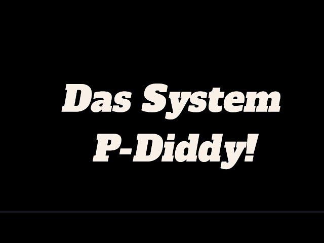 P-Diddy und das System der Unterdrückung!