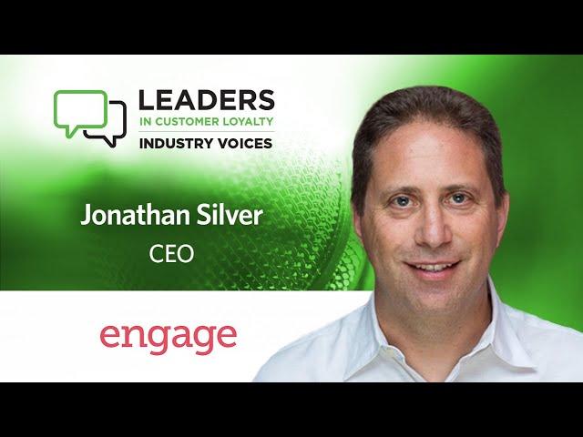 Jonathan Silver, Engage People | Leaders in Customer Loyalty: Industry Voices