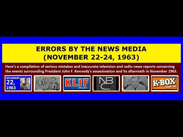 [EXPANDED!] — ERRORS BY THE NEWS MEDIA IN REPORTING JFK'S ASSASSINATION (NOVEMBER 22-24, 1963)