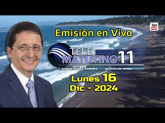 #EnVivo  / Telematutino 11   █   Lunes 16  Dic  2024