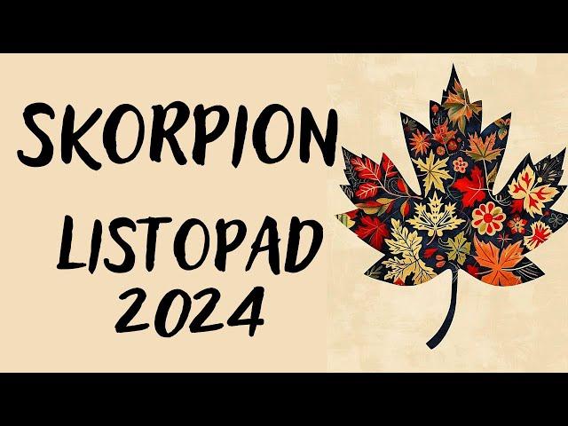 SKORPION  LISTOPAD 2024  prognoza Tarota BĄDŹ OTWARTY I DAJ CZEMUŚ, KOMUŚ, SOBIE SZANSĘ