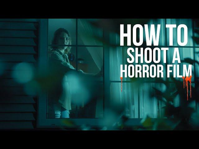 How To Shoot a Horror Film | Cinematography 101