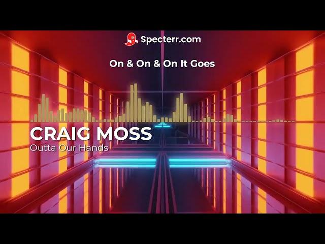 Craig Moss - Outta Our Hands