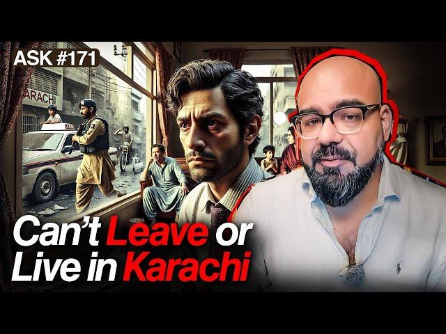 Can't Leave Or Live In Karachi | Ask Ganjiswag #171