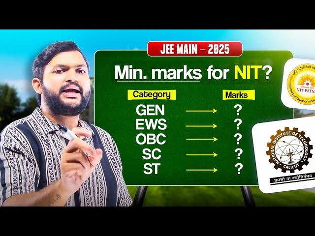 Category wise Minimum Marks Required for Guaranteed NIT College | JEE 2025 Marks vs College