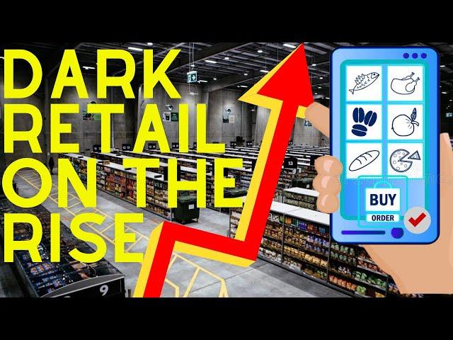 Dark Retail Stores On The Rise | Future of Grocery 2022