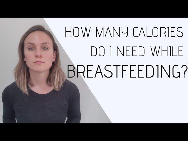 Calories and Breastfeeding - How many calories do I need?