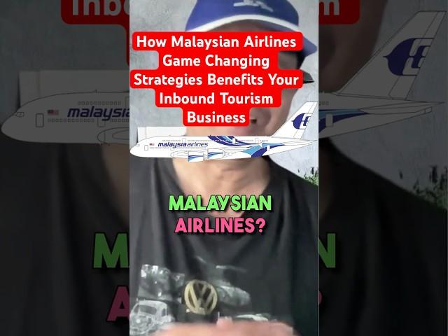 How Malaysia Airlines’ Game-Changing Strategy Benefits INBOUND TOURISM PLAYERS #collin24 #uzaidi