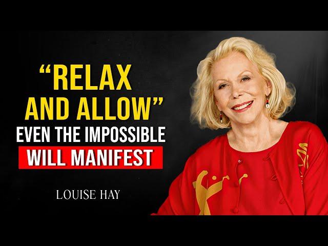 Louise Hay's Shocking Secret Relax and Allow Anything to Happen!