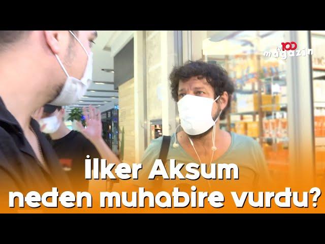 İlker Aksum neden muhabire vurdu?