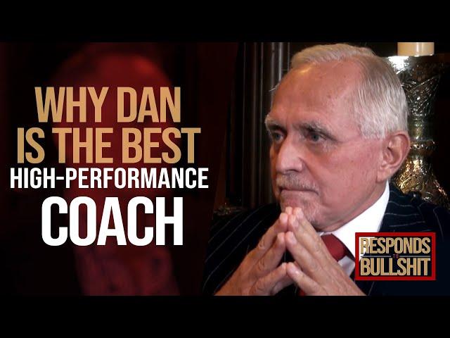 WHY DAN IS THE BEST HIGH PERFORMANCE COACH | DAN RESPONDS TO BULLSHIT