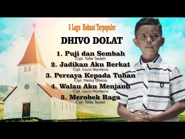 KOLEKSI LAGU ROHANI TERBAIK || DHIVO DOLAT