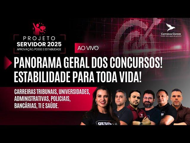 PROJETO SERVIDOR 2025 | Panorama Geral dos Concursos! Estabilidade para toda Vida!