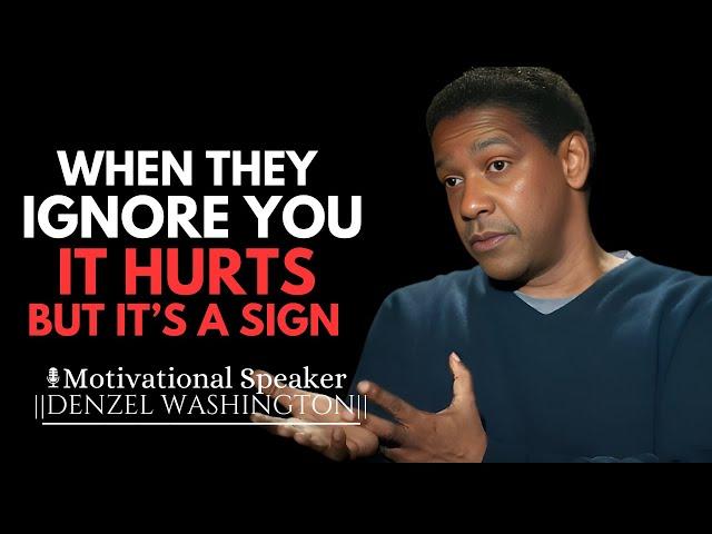 WHEN SOMEONE IGNORES YOU, IT HURTS, BUT IT'S A SIGN | DENZEL WASHINGTON