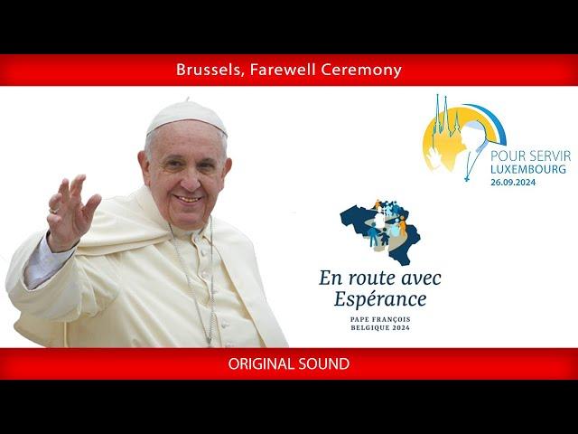 Brussels, Farewell Ceremony, September 29, 2024, Pope Francis