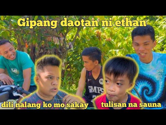 Gipang dautan ni ethan “aron makapasahero iyang uyoan” | BISAYA VINES