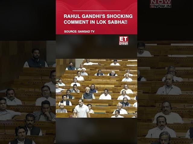 Rahul Gandhi Makes Shocking Comment In Lok Sabha | #etnow #rahulgandhi #shorts