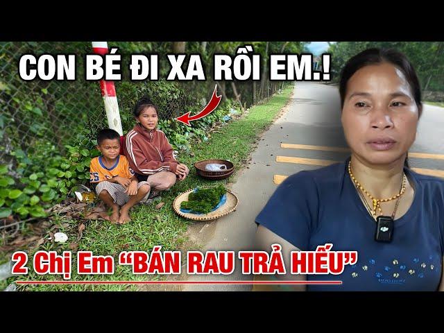 Hãi Hùng 2 Chị Em “Bán Rau Trả Hiếu” làm chuyện này, khiến ai làm Cha Mẹ cũng ỨA LỆ