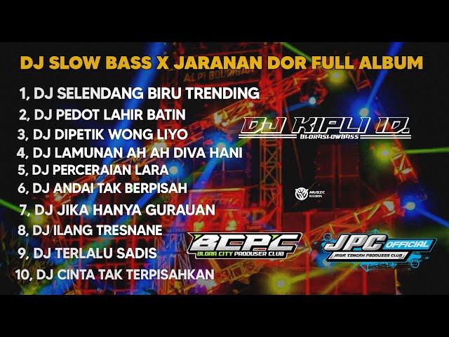 DJ SELENDANG BIRU X PEDOT LAHIR BATIN || SLOW BASS X JARANAN DOR FULL ALBUM •KIPLI ID RMX