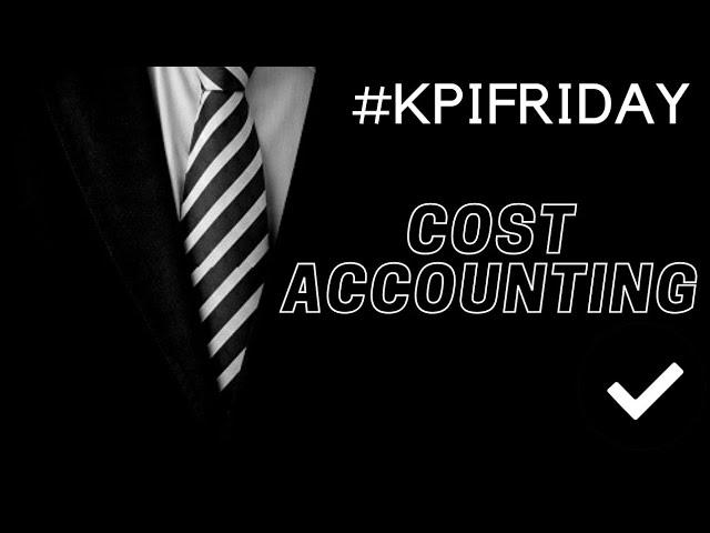 KPI Friday • Cost Accounting