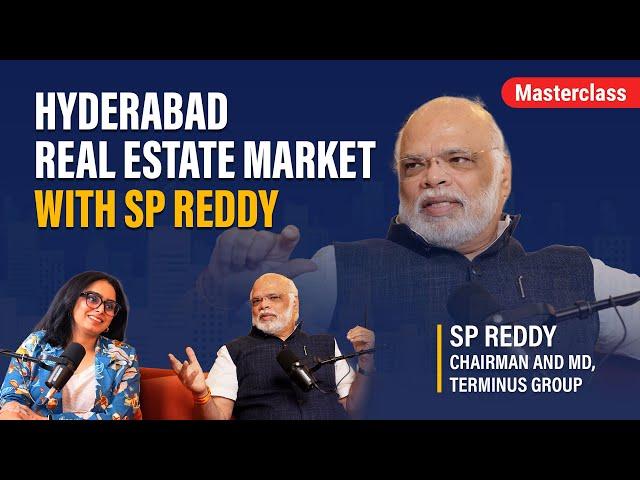 Hyderabad Real Estate with SP Reddy | Hyderabad Growth Podcast | Episode 11