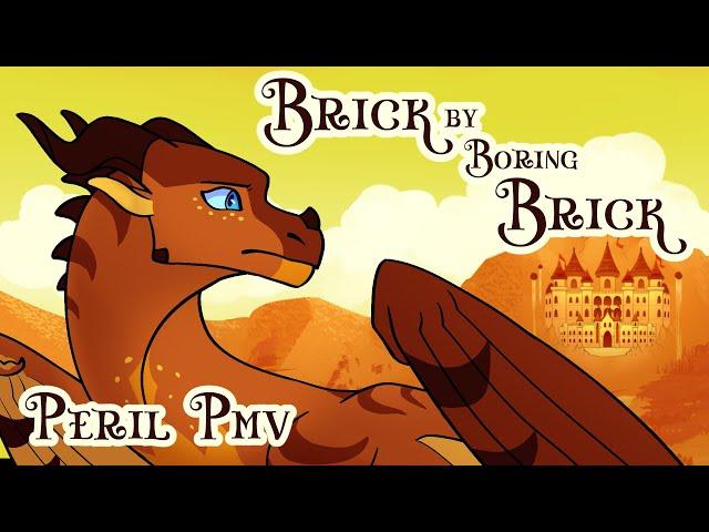 Brick by Boring Brick - Peril PMV [Wings of Fire]