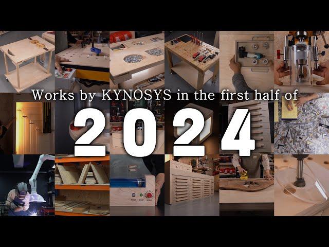 Collection of Works by KYNOSYS in the first half of 2024 / DIY / Compilation