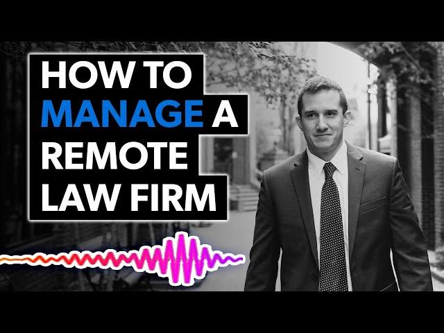 How to Manage a Remote Law Firm | The Josh Gerben Show