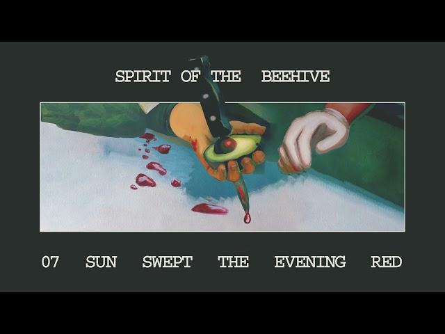 SPIRIT OF THE BEEHIVE - SUN SWEPT THE EVENING RED [Official Audio]