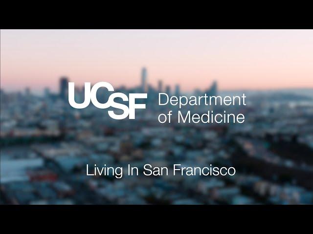 UCSF Department of Medicine Fellowship Programs: Living in San Francisco