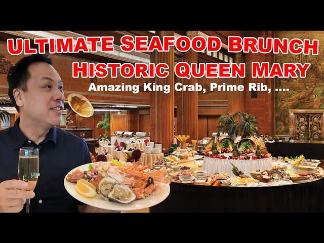 Southern California's Best Seafood Sunday Brunch Buffet onboard the Queen Mary | King Crab Feast!