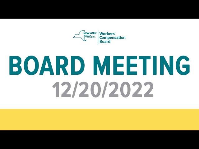 New York State Workers' Compensation Board Meeting: December 20, 2022