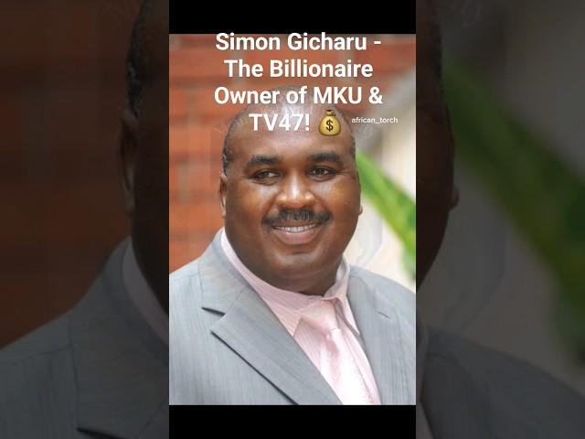Meet the man who Owns Mount Kenya University and TV47! #billionaire #mku #kenya #tv47 #trending