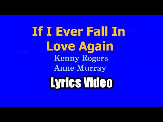 IF I EVER FALL IN LOVE AGAIN - Kenny Rogers duet Anne Murray (Lyrics Video)