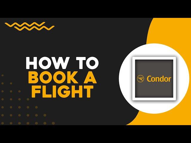 How To Book a Flight in Condor Airlines (Easiest Way)