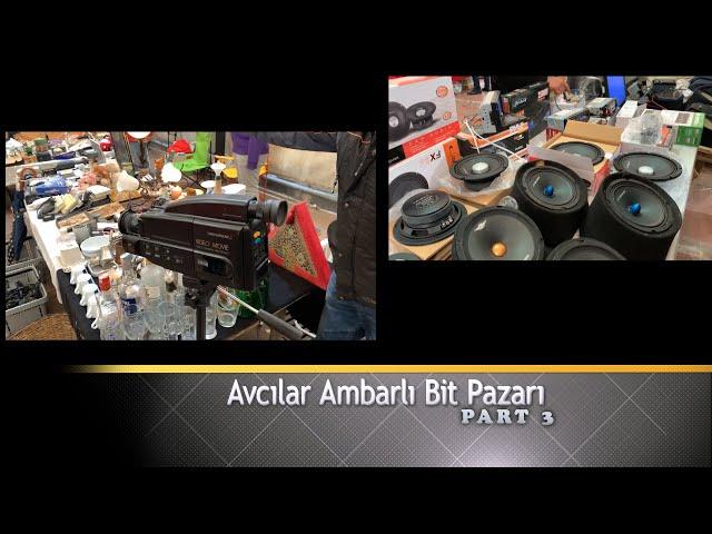 Avcılar Ambarlı Bit Pazarı Part 3 - UZUN METRAJ - #evdekal