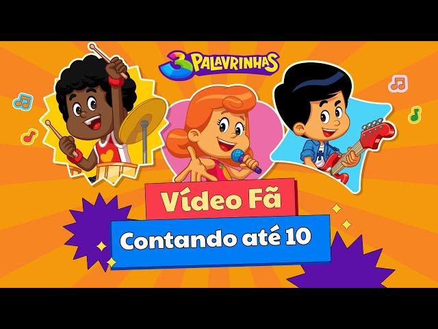 Video Fã - Contando Até 10 | 3 Palavrinhas | OFICIAL