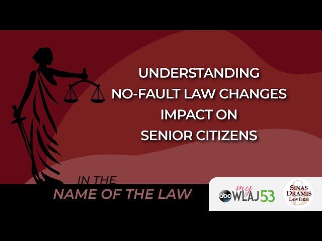 Michigan Auto No-Fault Law Changes Impact on Senior Citizens | WLAJ | In the Name of the Law