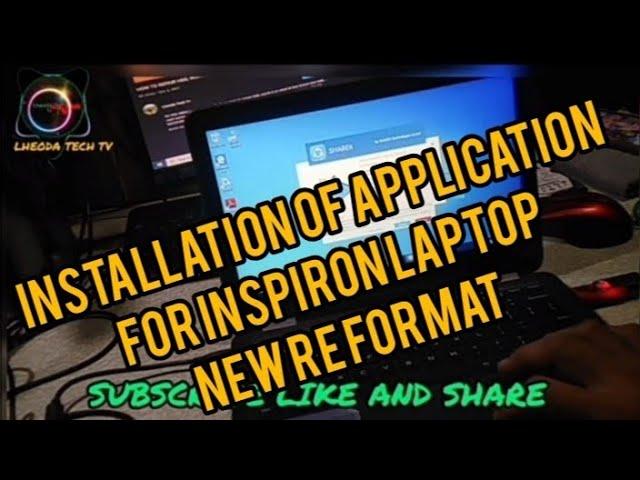 INSTALLATION OF APPLICATION FOR INSPIRON LAPTOP NEW RE FORMAT /LHEODA TECH TV