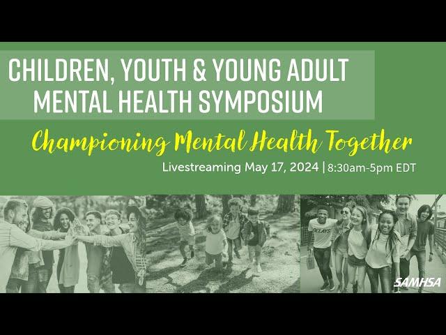 2024 Children, Youth, and Young Adult Mental Health Symposium