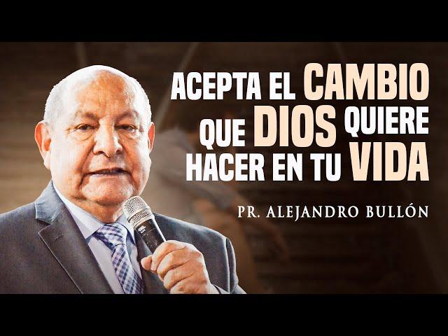 Acepta el Cambio Divino en Tu Vida - Alejandro Bullón