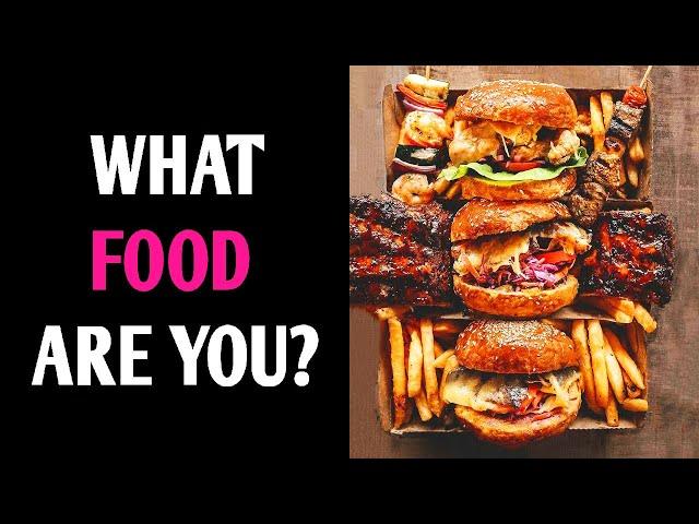 WHAT FOOD ARE YOU? Personality Test Quiz - 1 Million Tests