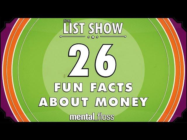 26 Fun Facts about Money - mental_floss List Show Ep. 330